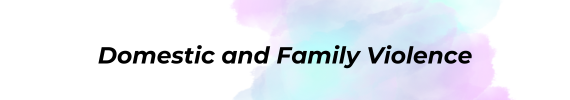 Domestic and Family Violence