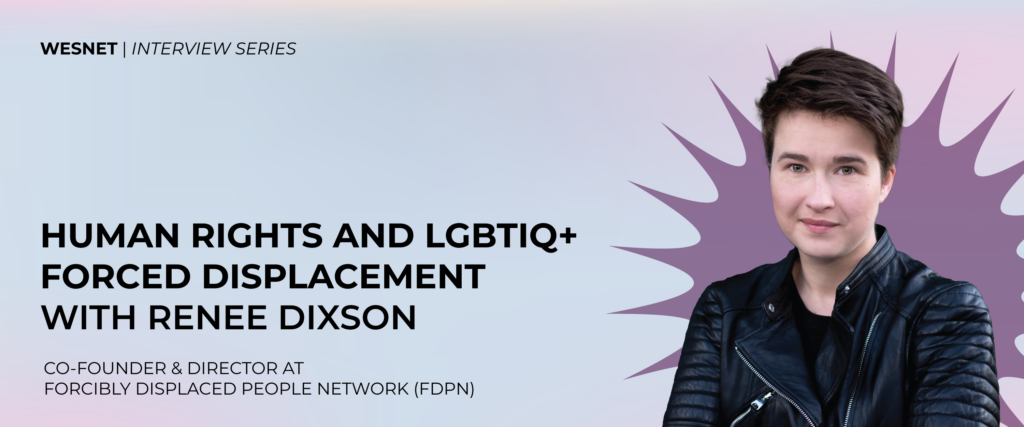 Human Rights and LGBTIQ+ Forced Displacement with Renee Dixson